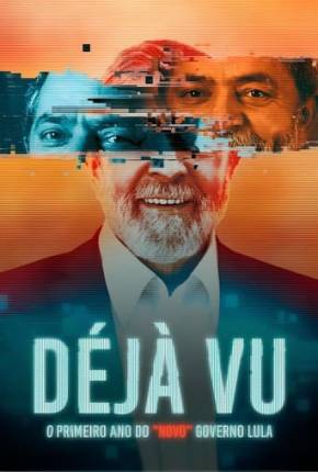 Déjà Vu - O Primeiro Ano do “Novo” Governo Lula Torrent Download