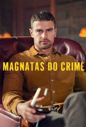 Magnatas do Crime - 1ª Temporada Torrent Download