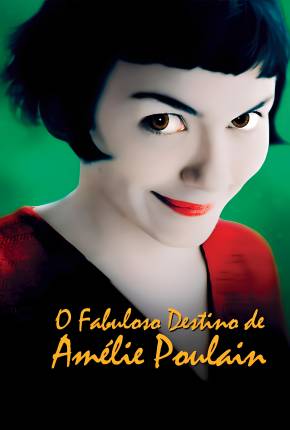 O Fabuloso Destino de Amélie Poulain / Le fabuleux destin dAmélie Poulain Download