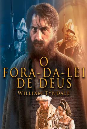 O Fora da Lei de Deus - William Tyndale / Gods Outlaw Download