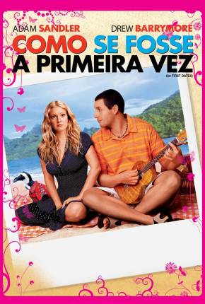 Como Se Fosse a Primeira Vez / 50 First Dates  Download