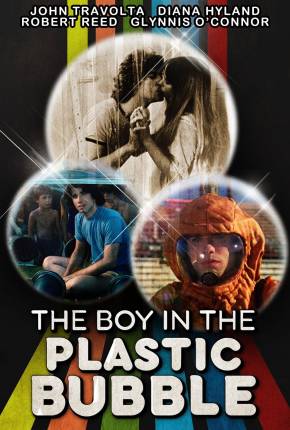 O Menino da Bolha de Plástico / The Boy in the Plastic Bubble  Download