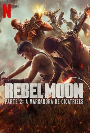 Rebel Moon - Parte 2 - A Marcadora de Cicatrizes Torrent Download