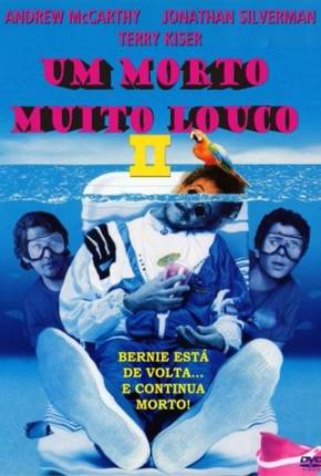 Um Morto Muito Louco 2 / Weekend at Bernies II  Download