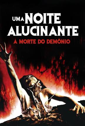 Uma Noite Alucinante - A Morte do Demônio / The Evil Dead  Download