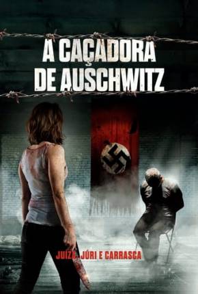 A Caçadora de Auschwitz Torrent Download