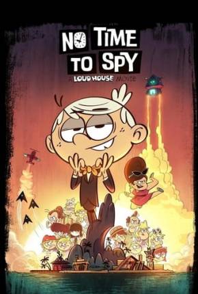 Loud House - Sem Tempo para Espionar Download