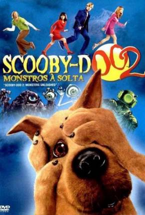 Scooby-Doo 2 - Monstros à Solta / Scooby-Doo 2: Monsters Unleashed  Download