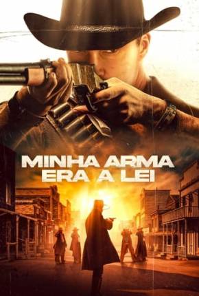 Minha Arma Era a Lei Download