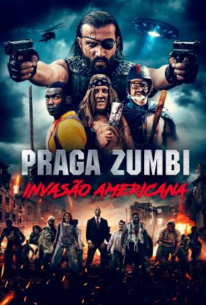 Praga Zumbi - Invasão Americana Torrent Download