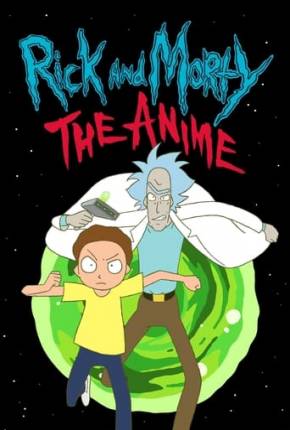 Rick and Morty - O Anime - 1ª Temporada Torrent Download