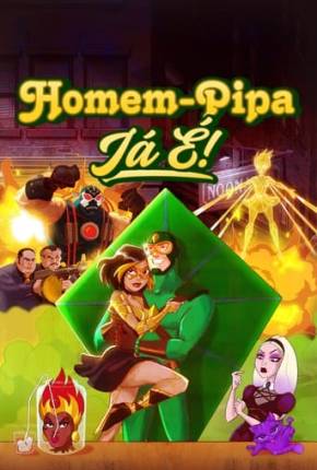 Homem-Pipa - Já É! - 1ª Temporada Torrent Download