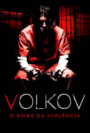 Volkov - O Nome da Violência Torrent Download