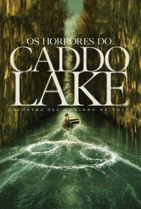 Os Horrores do Caddo Lake Download